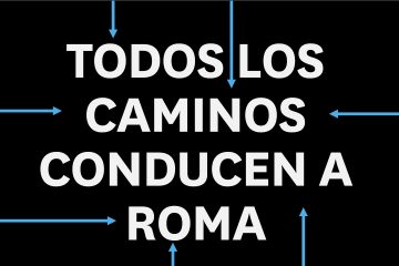 Todos los caminos conducen a Roma.