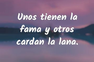 Unos tienen la fama y otros cardan la lana.