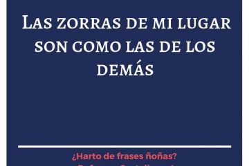 Zorras de mi lugar son como las de los demás, (Las)