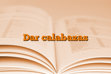 Dar calabazas