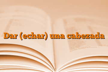 Dar (echar) una cabezada