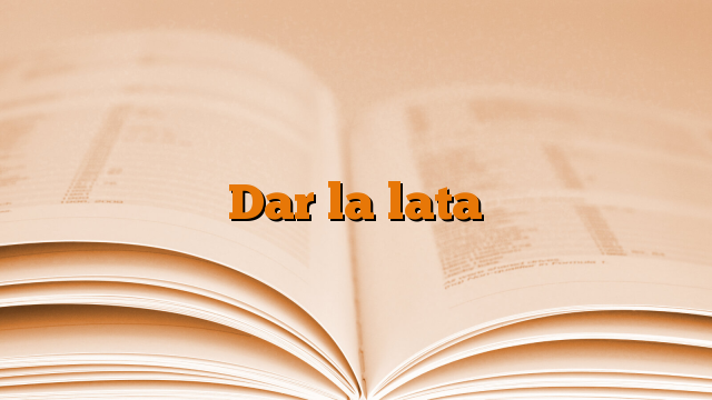 Dar la lata