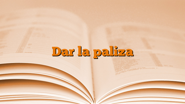 Dar la paliza