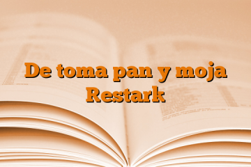 De toma pan y moja [estar]