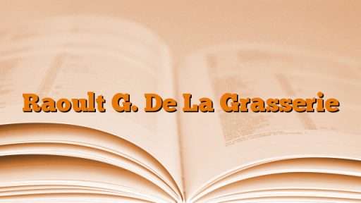 Raoult G. De La Grasserie
