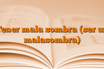 Tener mala sombra (ser un malasombra)