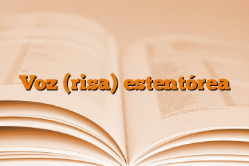 Voz (risa) estentórea