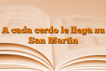 A cada cerdo le llega su San Martín