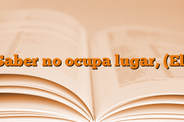 Saber no ocupa lugar, (El)